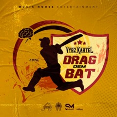 Vybz Kartel - Drag Dem Bat | Jan 2024