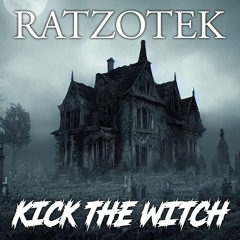 RATZOTEK - Kick The Witch
