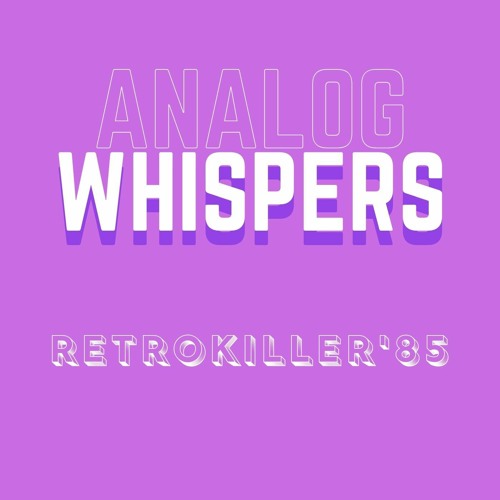 Analog Whispers