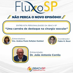 FluxoSP 16 - Uma Carreira de Destaque na Cirurgia Vascular