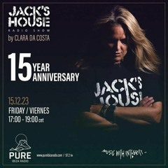 JACK'S HOUSE 15th ANNIVERSARY 2 hour special live on Pure Ibiza Radio with Clara Da Costa 15.12.23