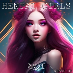 HENTAI GIRLS - Amie (Speed Up)