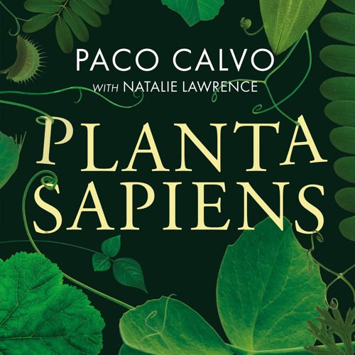 Planta Sapiens by Paco Calvo with Natalie Lawrence, read by John Sackville (Audiobook extract)