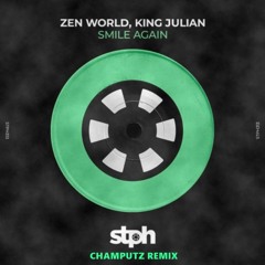 Zen World, King Julian - Smile Again (Champutz Remix)