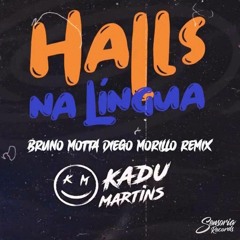 Halls na Língua (Bruno Motta, Diego Morillo Remix) Free Download
