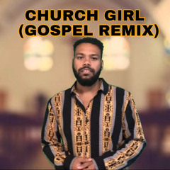 Dylan Birks - Church Girl (Gospel Remix)
