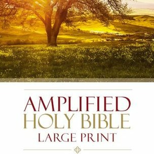 Stream DOWNLOAD[[ PDF]] Amplified Holy Bible Captures the Full Meaning