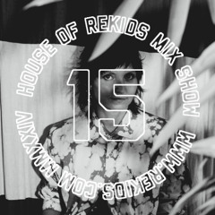 HOUSE OF REKIDS MIX SHOW 15 | Magda