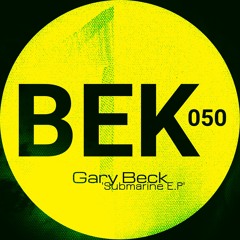 BEK050 - Gary Beck - Submarine EP