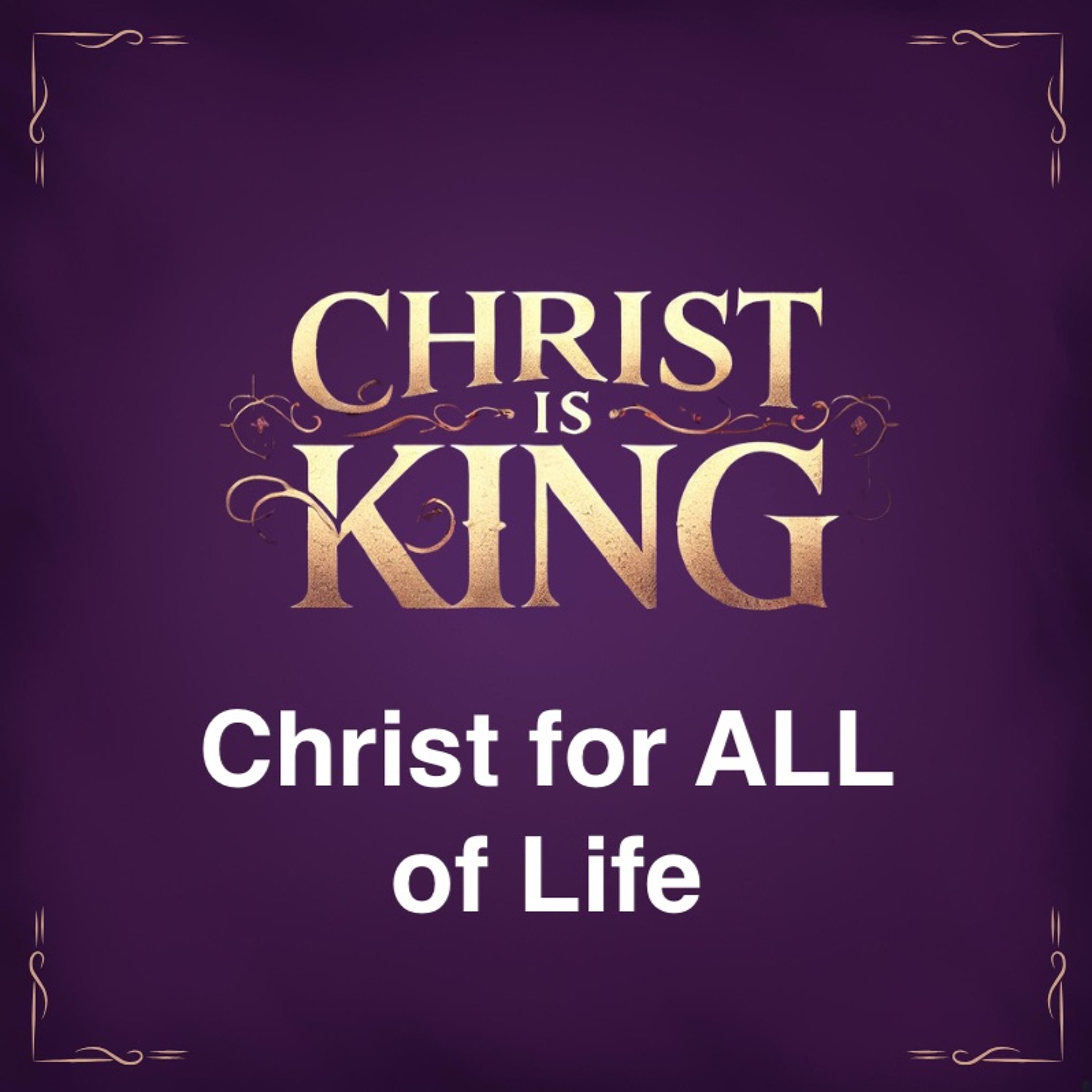Mar 16/25 |  Christ is King | Christ for ALL of Life  | Colossians 3:1-4 | Meldon Lutzer episode artwork