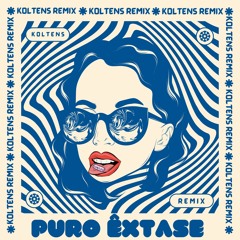 Puro Êxtase (KOLTENS Remix)