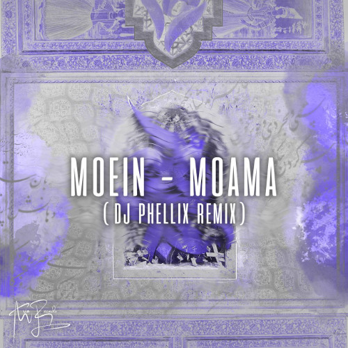 Moein - Moama (DJ Phellix Remix) (Free Download)