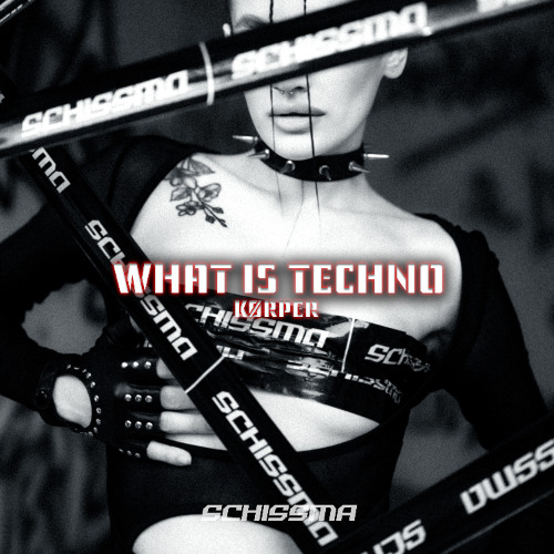 FREE DL | Kørper - What is Techno