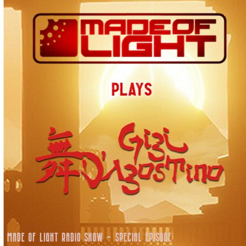 Made of Light - Special Dj Set - Gigi D'Agostino Only
