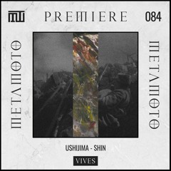 MM PREMIERE 084 | USHIJIMA - Shin [Vives]