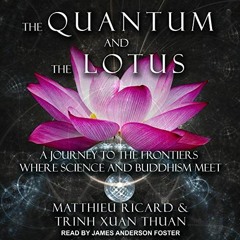 Get KINDLE 🧡 The Quantum and the Lotus: A Journey to the Frontiers Where Science and