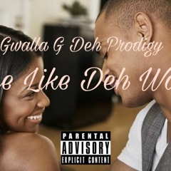 She Like Deh Way