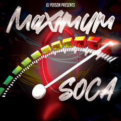 DJ Poison Maximum Soca Mix