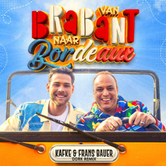 Zanger Kafke & Frans Bauer - Van Brabant naar Bordeaux (DDRK Remix) [HARDSTYLE]