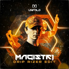 Magistri - Drip (Rizer Edit)