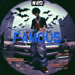 ALLDAY PROJECT - FAMOUS (WAYD REMIX)