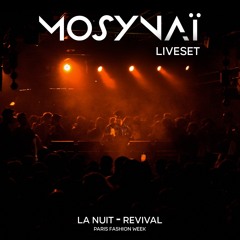 Mosynaï Liveset @LaNuit - Revival, Paris Fashion Week