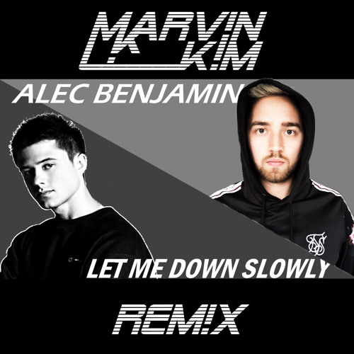 Stream Alec Benjamin - Let Me Down Slowly (Marv!n K!m Remix) [2020 REMIX  PACK] [FREE DOWNLOAD] by Marv!n K!m | Listen online for free on SoundCloud