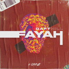 Daft Hill - Fayah