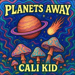 PLANETS AWAY x Cali Kid x (prod. NikoMade)