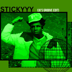 Stickyyy (JU's Groove Edit)
