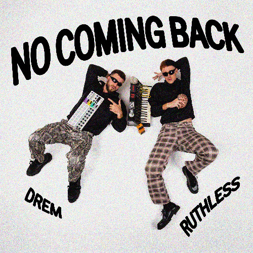 RUTHLESS, DREM - NO COMING BACK [ALBUM]