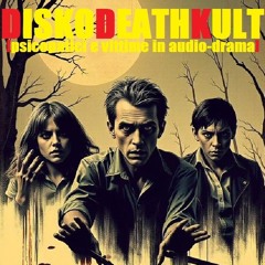 DISKODEATHKULT (Psicopatici e vittime in audio-drama)