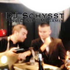 DJ Schysst - Fine Dining Megamix