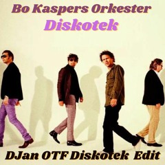 Bo Kaspers Orkester - Diskotek (DJan OTF Diskotek Edit)