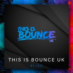 This is Bounce UK - My Love