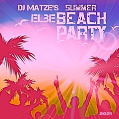 ▶️ Dj Matz | Summer Elbe Beach Party Session 2021