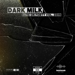 DARK MILK -  RAVE ON FORTY vol. ZEHN (full set)