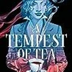 [List] [PDF] A Tempest of Tea (Blood and Tea #1) BY : Hafsah Faizal