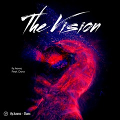 The Vision Feat Danx (prod.Malloy x Jeanparker)