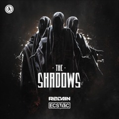 Regain & Ecstatic - The Shadows