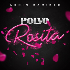 Lenin Ramirez - Polvo Rosita