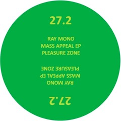 PLZ027.2 - RAY MONO - MASS APPEAL EP (PLEASURE ZONE)