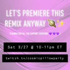 pillowstream ep.11 - let's premiere this remix anyway [twitch | mar 27, 2021] ✨