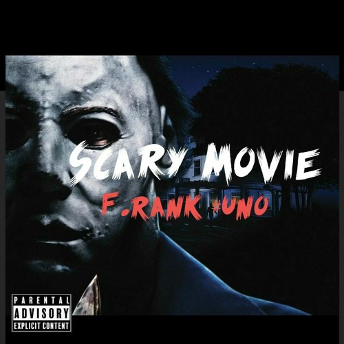 Stream Scary Movie by F.RankUno Listen online for free on SoundCloud