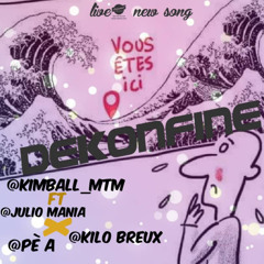 dekonfine x kimball_mtm - julio Mania - kilo breux - pe a