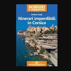 [Ebook] 📖 Itinerari imperdibili in Corsica (Italian Edition)     Kindle Edition Read online
