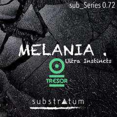 sub_Series 0.72 ☴ MELANIA .[Ultra Instincts] Live_Rec Tresor