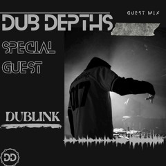 |DUB DEPTHS| Guest Mix :001 DUBLINK