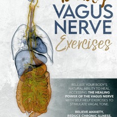 READ [PDF] DAILY VAGUS NERVE EXERCISES: Accessing The Healing Power Of The