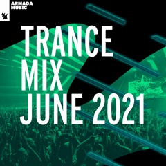 Armada Music Trance Mix - June 2021